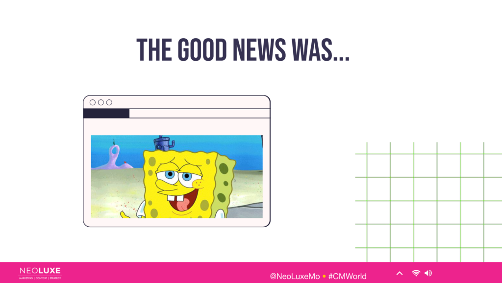 picture of spongebob square pants with copy that says "the good news is..."